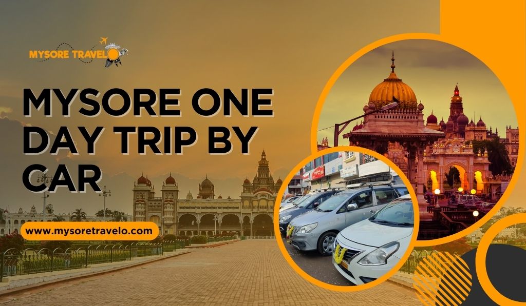 Mysore One Day Trip