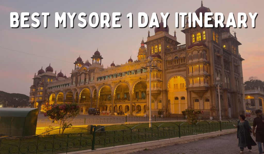 Best Mysore 1 Day Itinerary