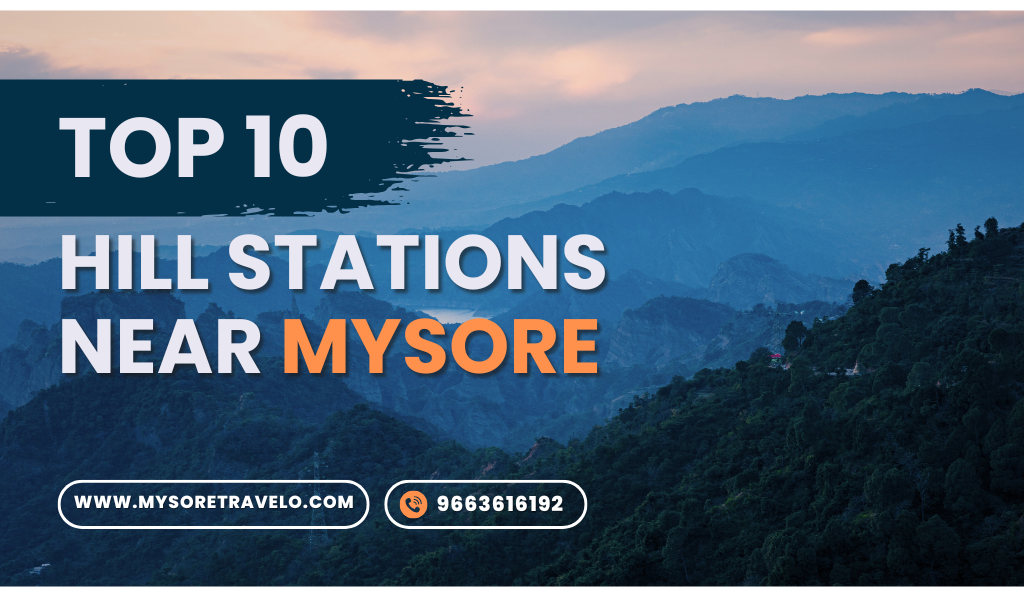 Hill Stations Near Mysore