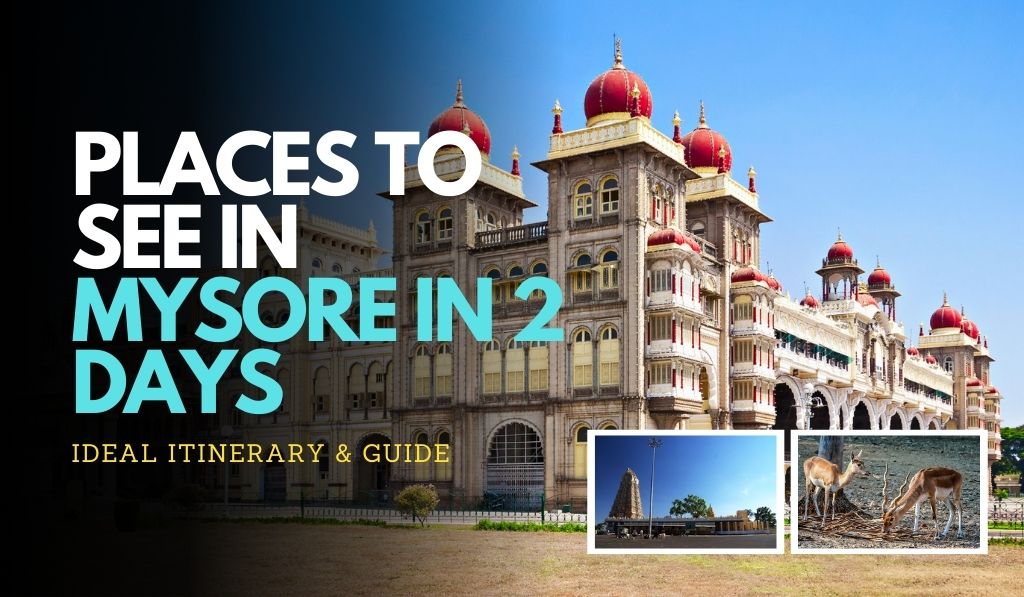 Places to See in Mysore in 2 Days